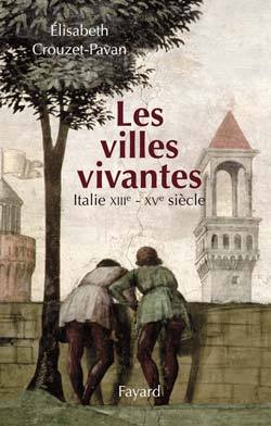 Les villes vivantes - Élisabeth Crouzet-Pavan - FAYARD