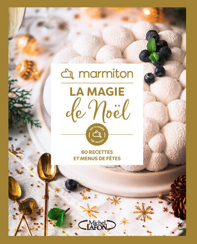 Marmiton - La magie de Noël - 60 recettes pour mettre des paillettes dans vos assiettes -  Marmiton - MLAFON MARMITON