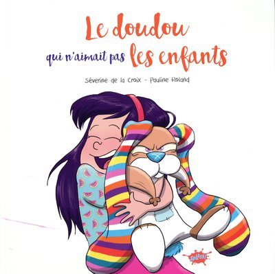 Le doudou qui n'aimait pas les enfants - Séverine de La Croix - EDITIONS SPLASH