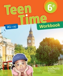 Teen Time anglais cycle 3 / 6e - éd. 2017 - Christophe Poiré - HACHETTE EDUC