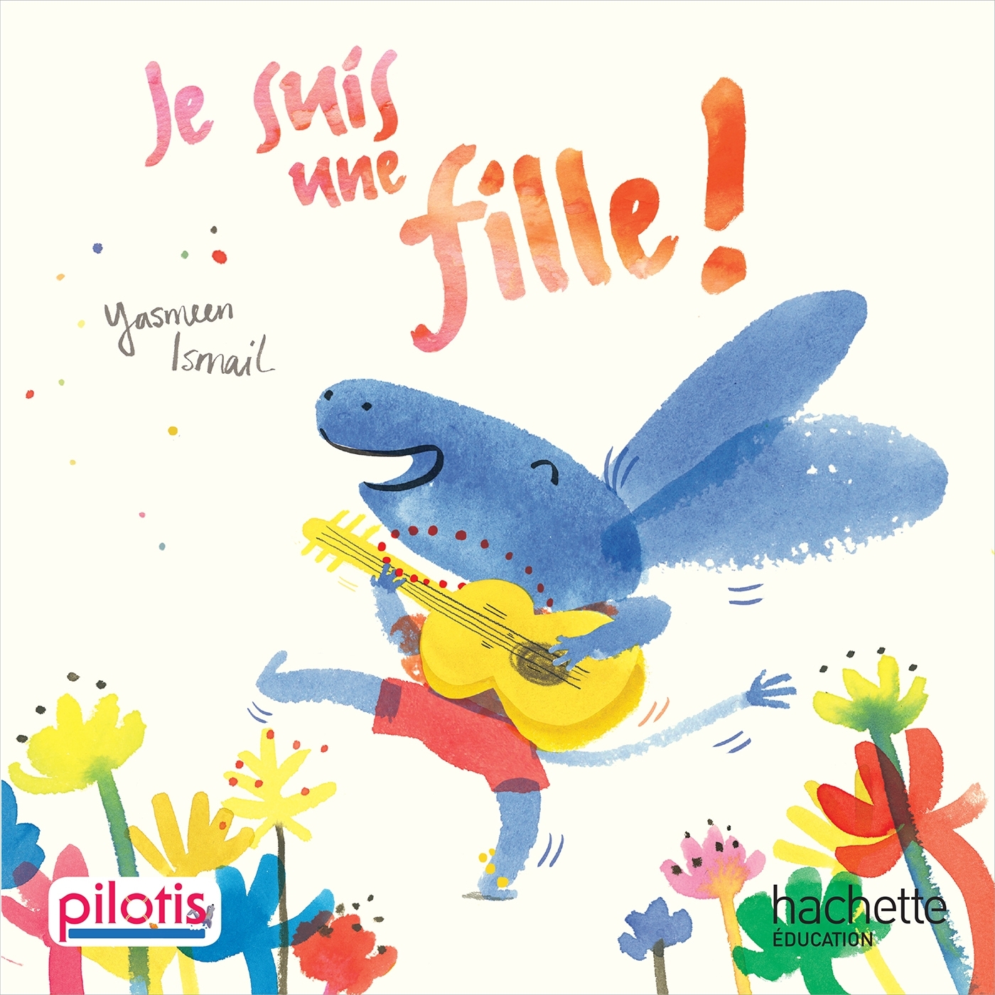 Lecture CP - Collection Pilotis - Je suis une fille - Album - Edition 2019 -  Bloomsbury - HACHETTE EDUC