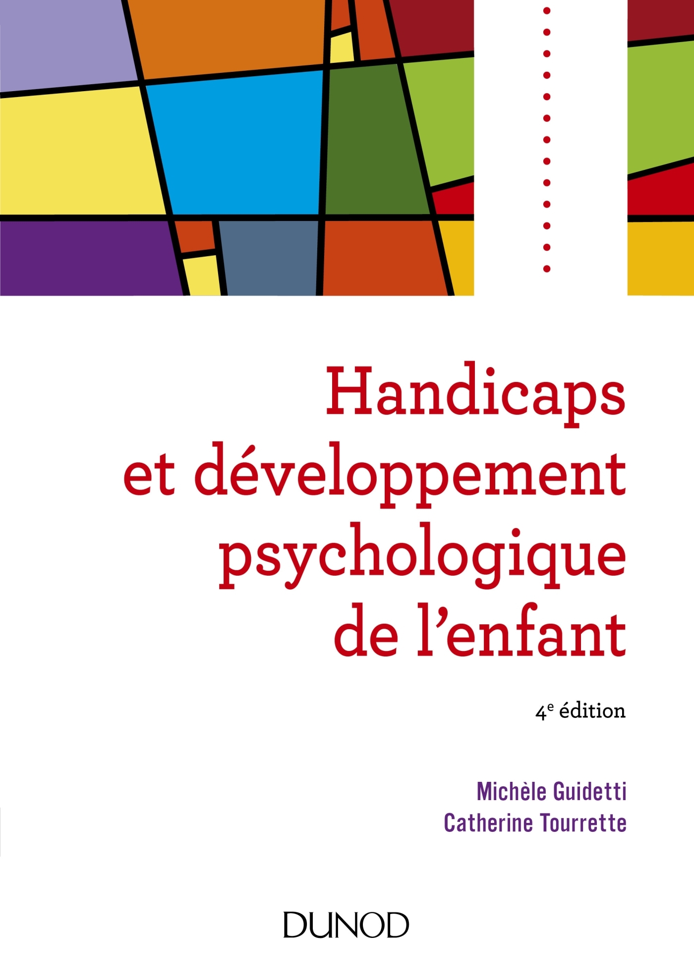 Handicaps et développement psychologique de l'enfant - 4e éd. - Michèle Guidetti - DUNOD