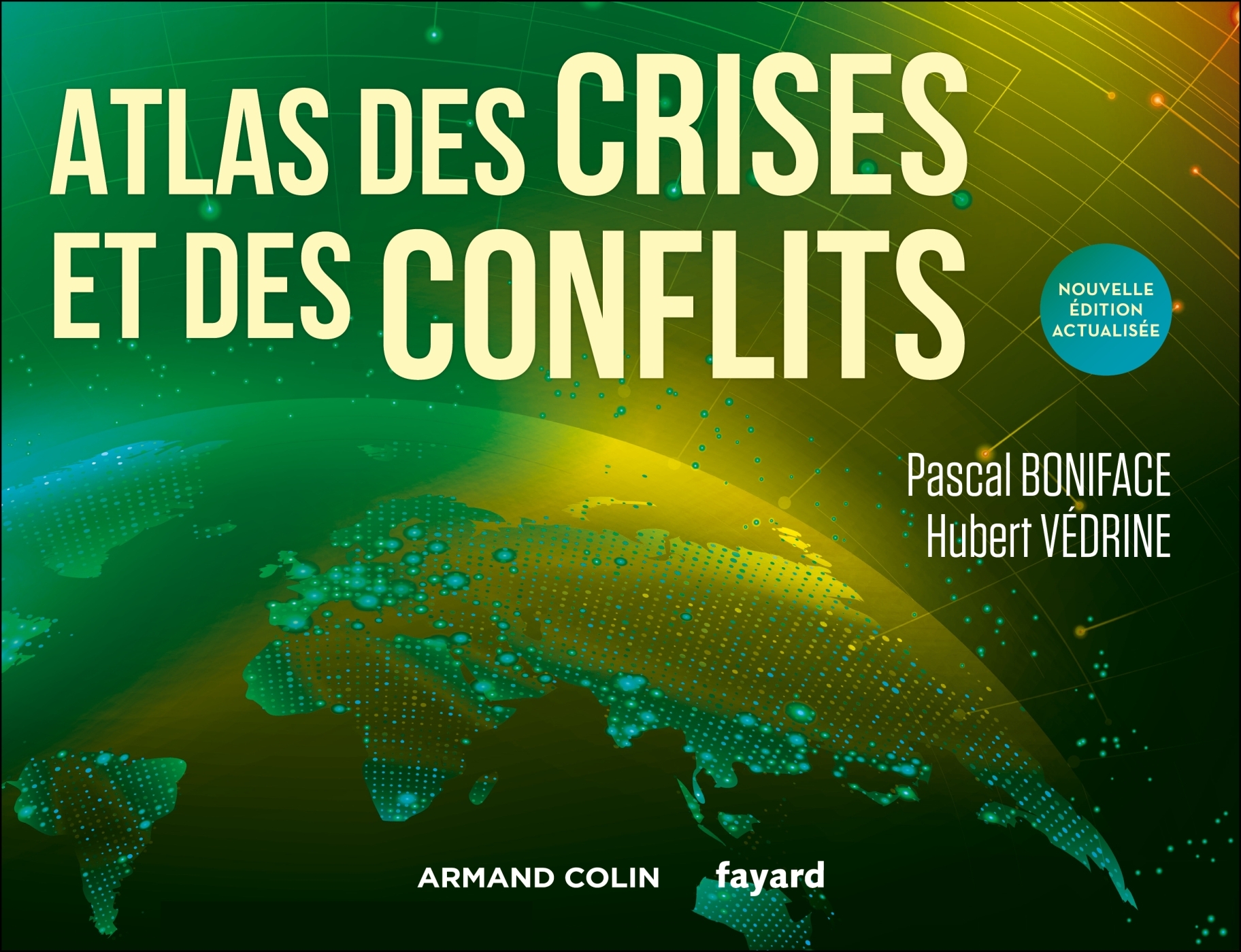 Atlas des crises et des conflits - Pascal Boniface - ARMAND COLIN