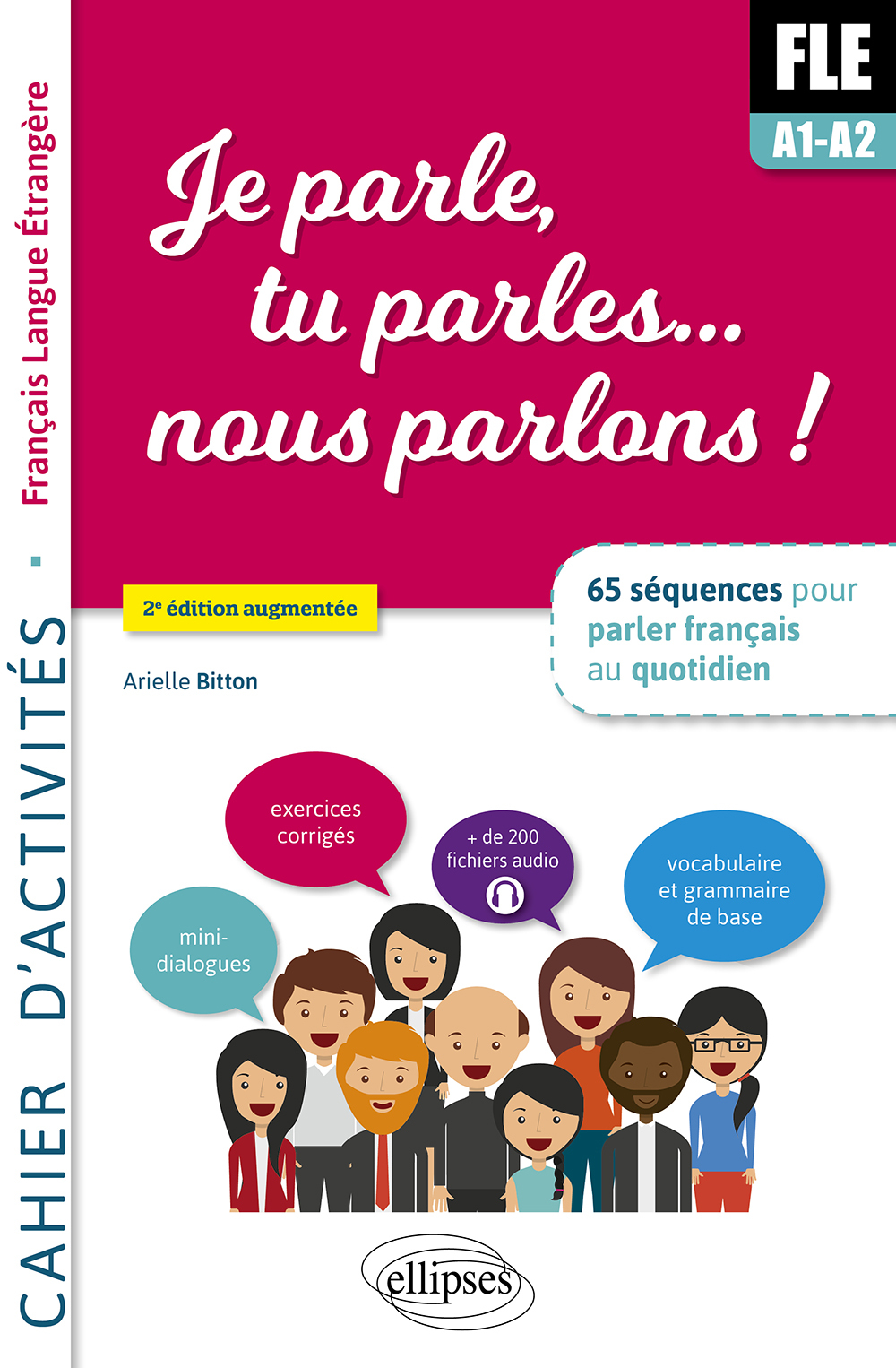 Je parle, tu parles,… nous parlons ! FLE Cahier d'activités. - Arielle Bitton - ELLIPSES