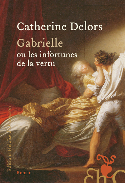 Gabrielle ou les infortunes de la vertu - Catherine Delors - H D ORMESSON