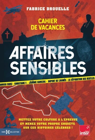 Cahier de vacances Affaires sensibles - Fabrice Drouelle - HORS COLLECTION