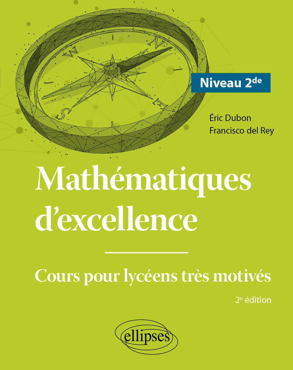 Mathématiques d'excellence - Niveau Seconde - Éric Dubon - ELLIPSES