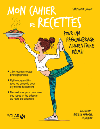 Mon cahier de recettes pour un rééquilibrage alimentaire réussi - Stéphanie Jouan - SOLAR