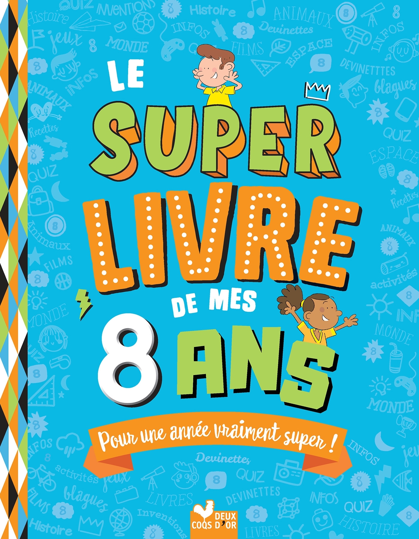 Le super livre de mes 8 ans - Sophie BLITMAN - DEUX COQS D OR