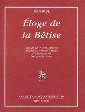 Éloge de la bêtise -  PAUL JEAN /BARTHELET PHILIPPE - CORTI