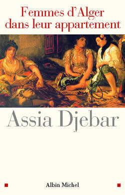 Femmes d'Alger dans leur appartement - Assia Djebar - ALBIN MICHEL