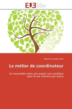 Le métier de coordinateur - Martine Lavergne Fefer - UNIV EUROPEENNE