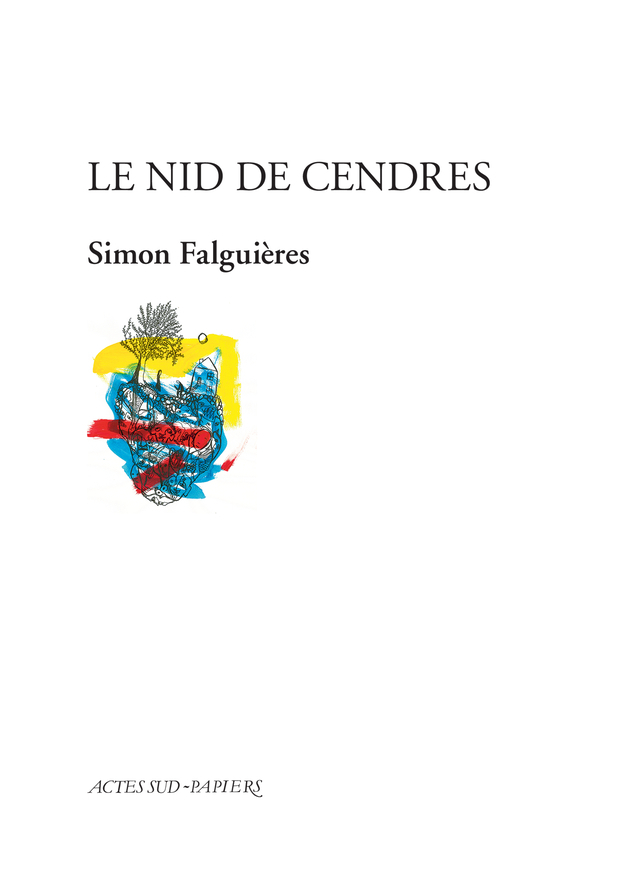 Le Nid de cendres - Simon Falguières - ACTES SUD