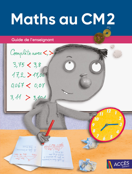 MATHS AU CM2 - GUIDE DE L'ENSEIGNANT - Sophie DUPREY - ACCES