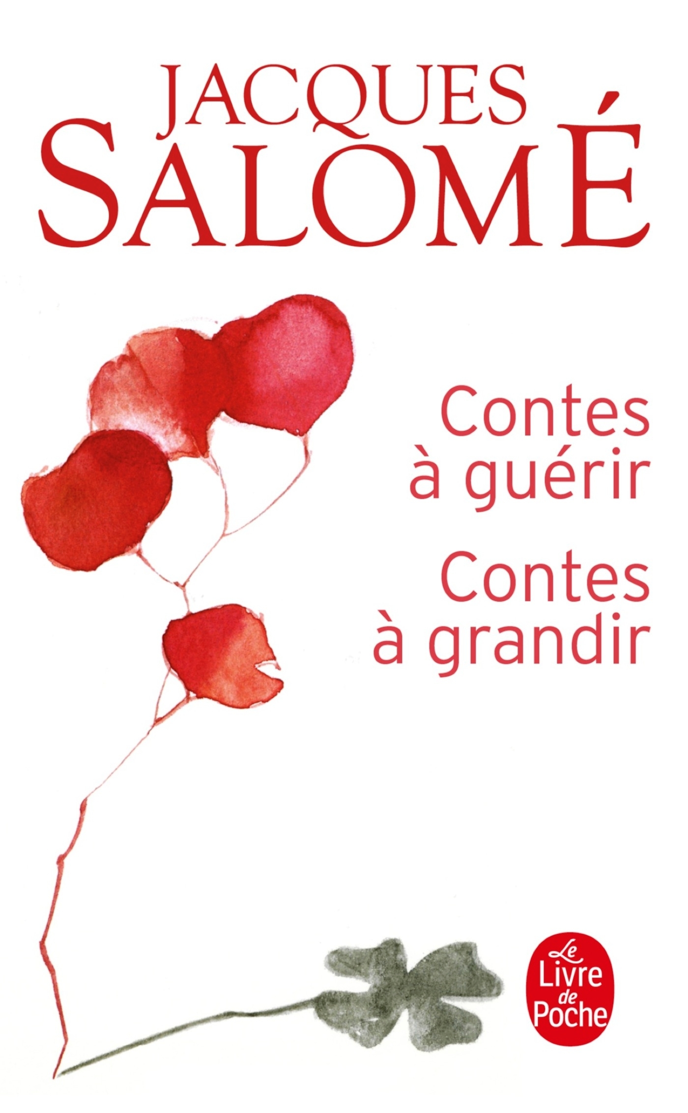 Contes à guérir, contes à grandir - Jacques Salomé - LGF