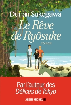 Le Rêve de Ryôsuke - Durian Sukegawa - ALBIN MICHEL