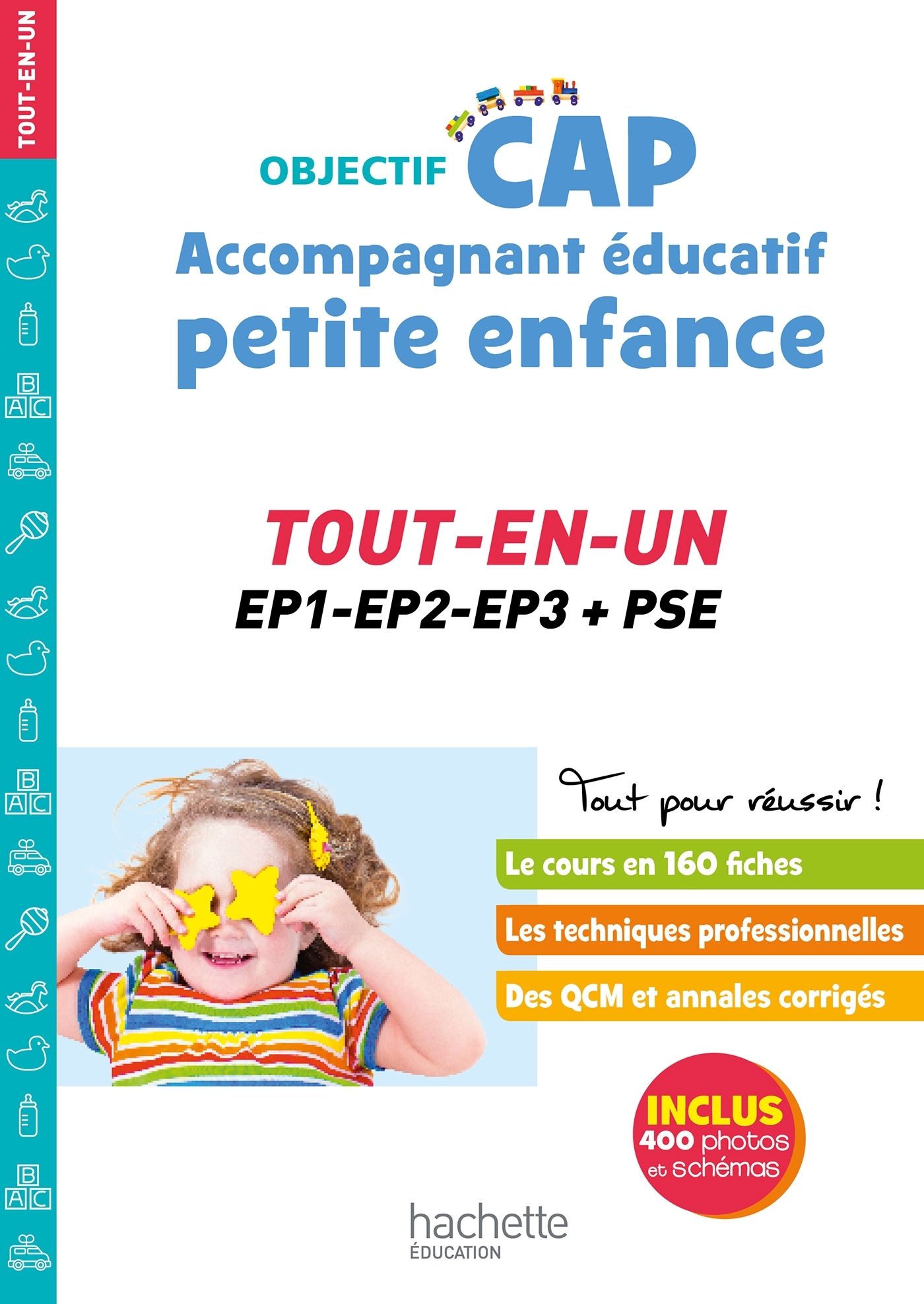 Objectif CAP Accompagnant Educatif Petite Enfance, TOUT-EN-UN (épreuves professionnelles) - Guillaume Luciani - HACHETTE EDUC