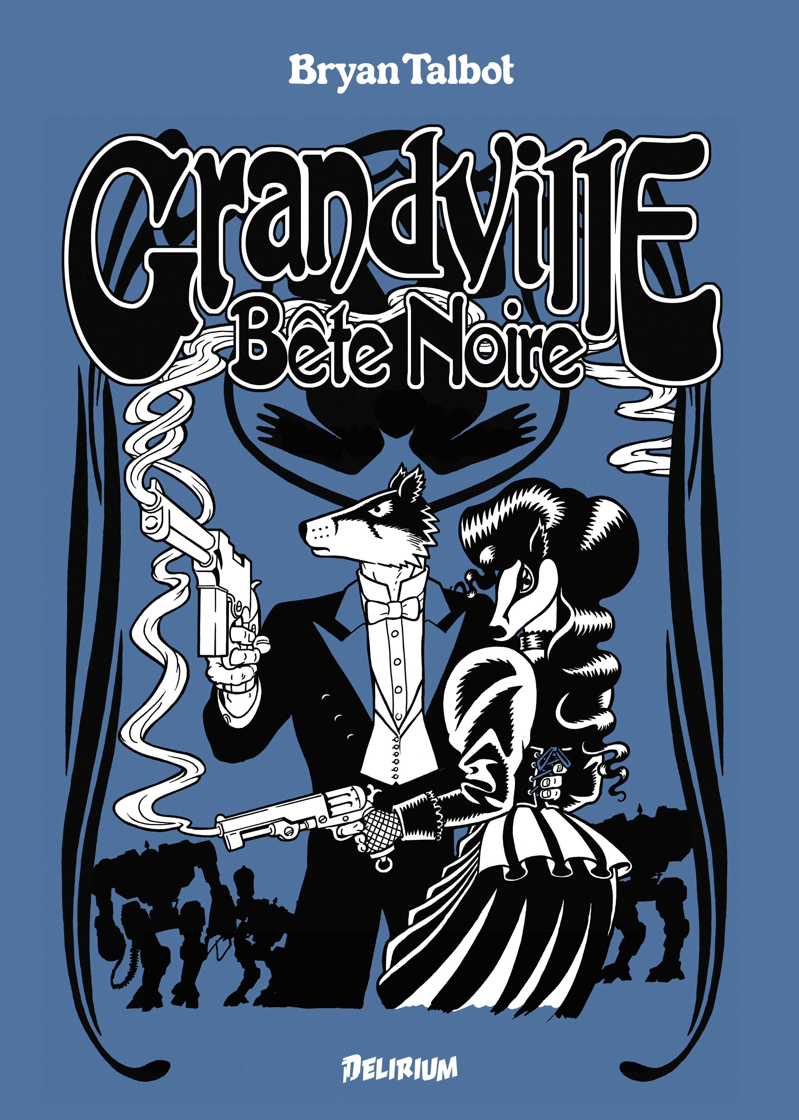 GRANDVILLE 3 BETE NOIRE - BRYAN TALBOT - DELIRIUM 77