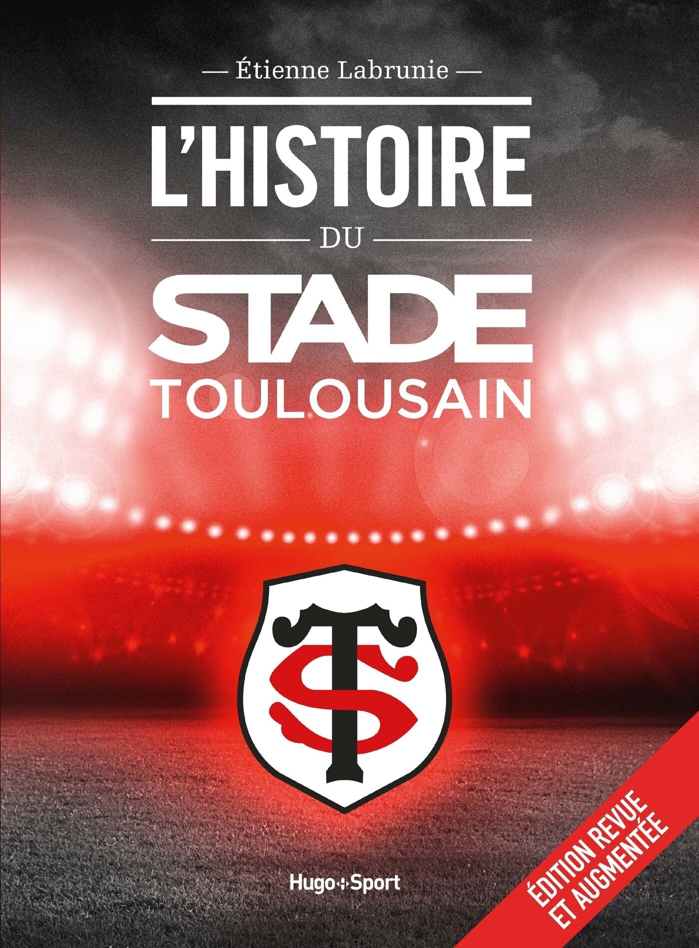 L'histoire du Stade Toulousain - Étienne Labrunie - HUGO SPORT