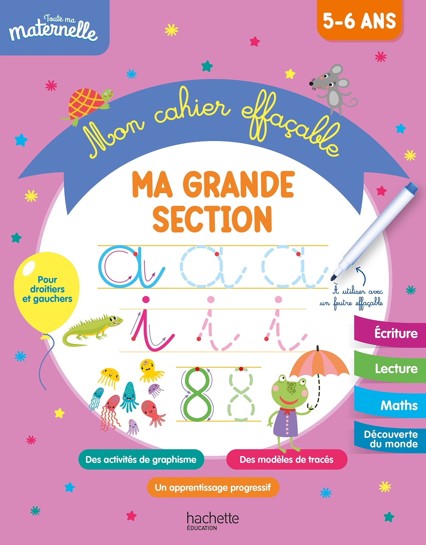 Toute ma maternelle - Mon cahier effaçable - Ma grande section (5-6 ans) - Caroline Marcel - HACHETTE EDUC