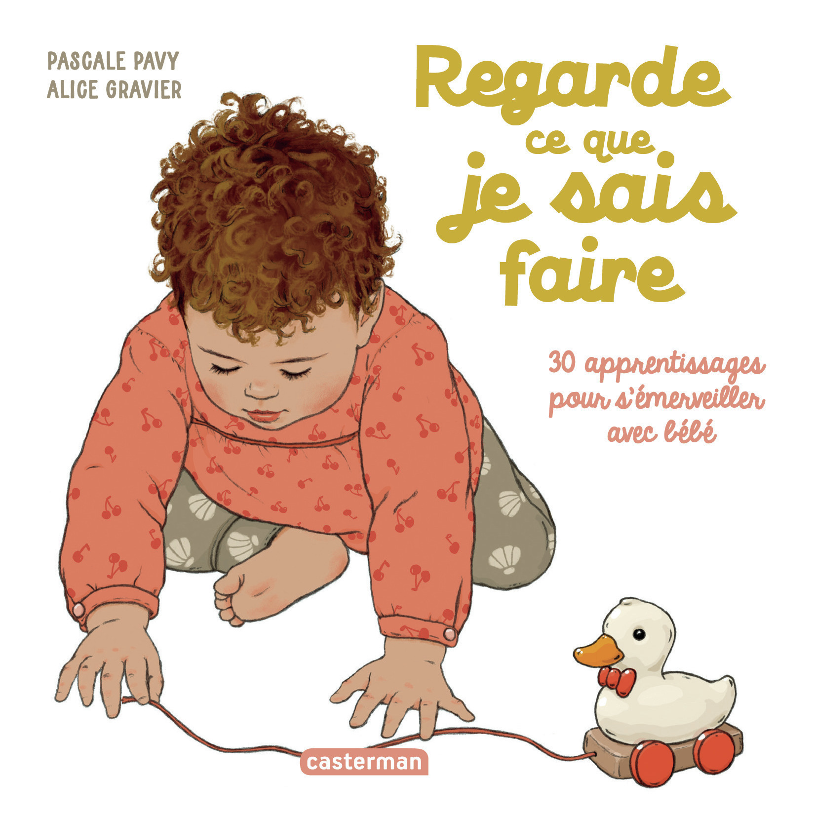 Regarde ce que je sais faire - Pascale Pavy - CASTERMAN