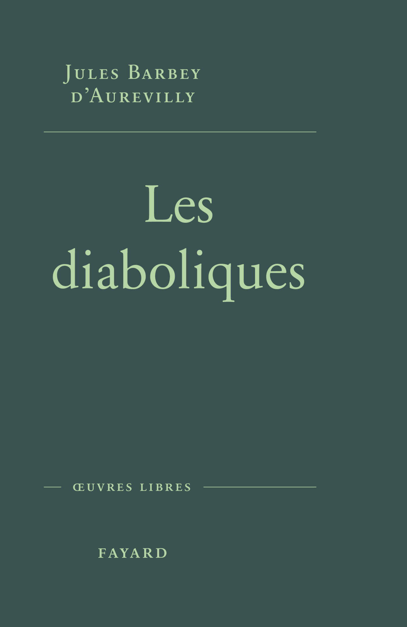 Les diaboliques - Jules Barbey d'Aurevilly - FAYARD