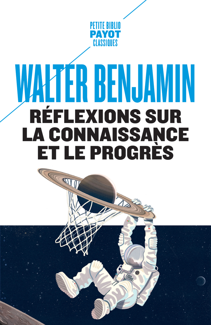 Réflexions sur la connaissance et le progrès - Walter BENJAMIN - PAYOT