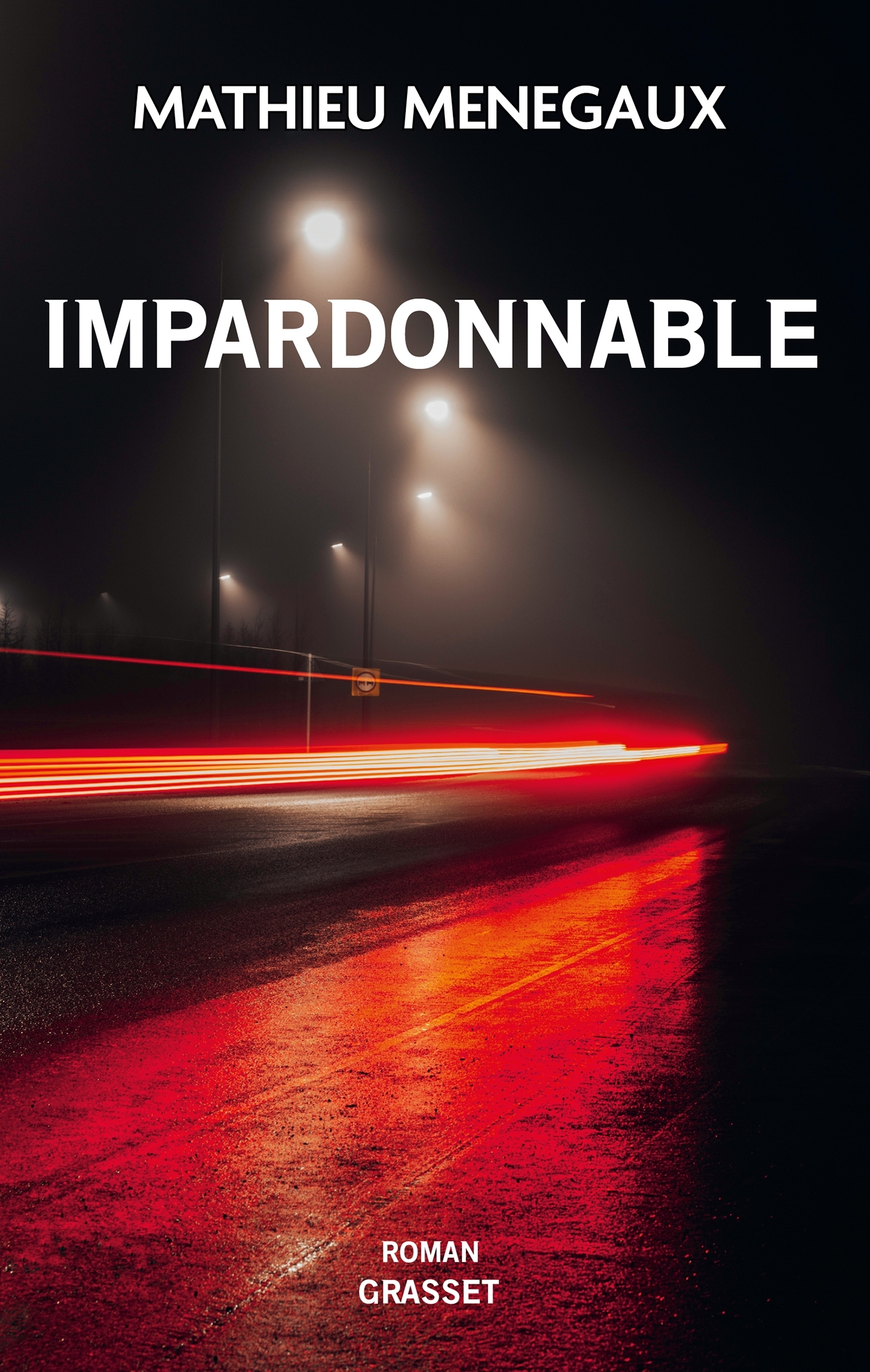 Impardonnable - Mathieu Menegaux - GRASSET