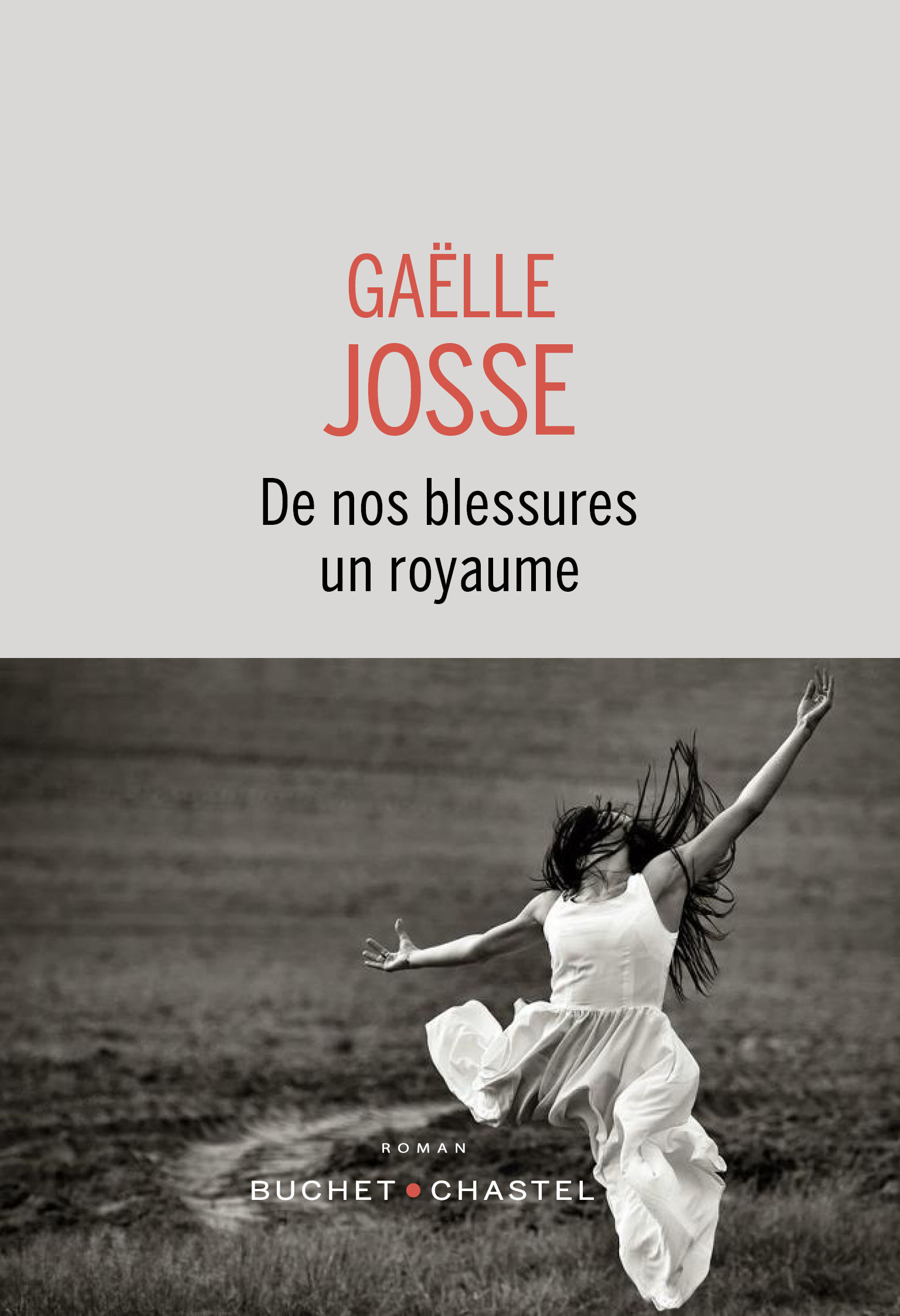 De nos blessures un royaume -  JOSSE Gaëlle - BUCHET CHASTEL