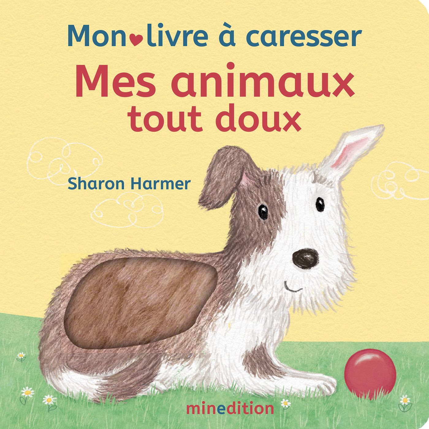 Mes animaux tout doux - Mon livre à caresser -  Harmer sharon - MINEDITION