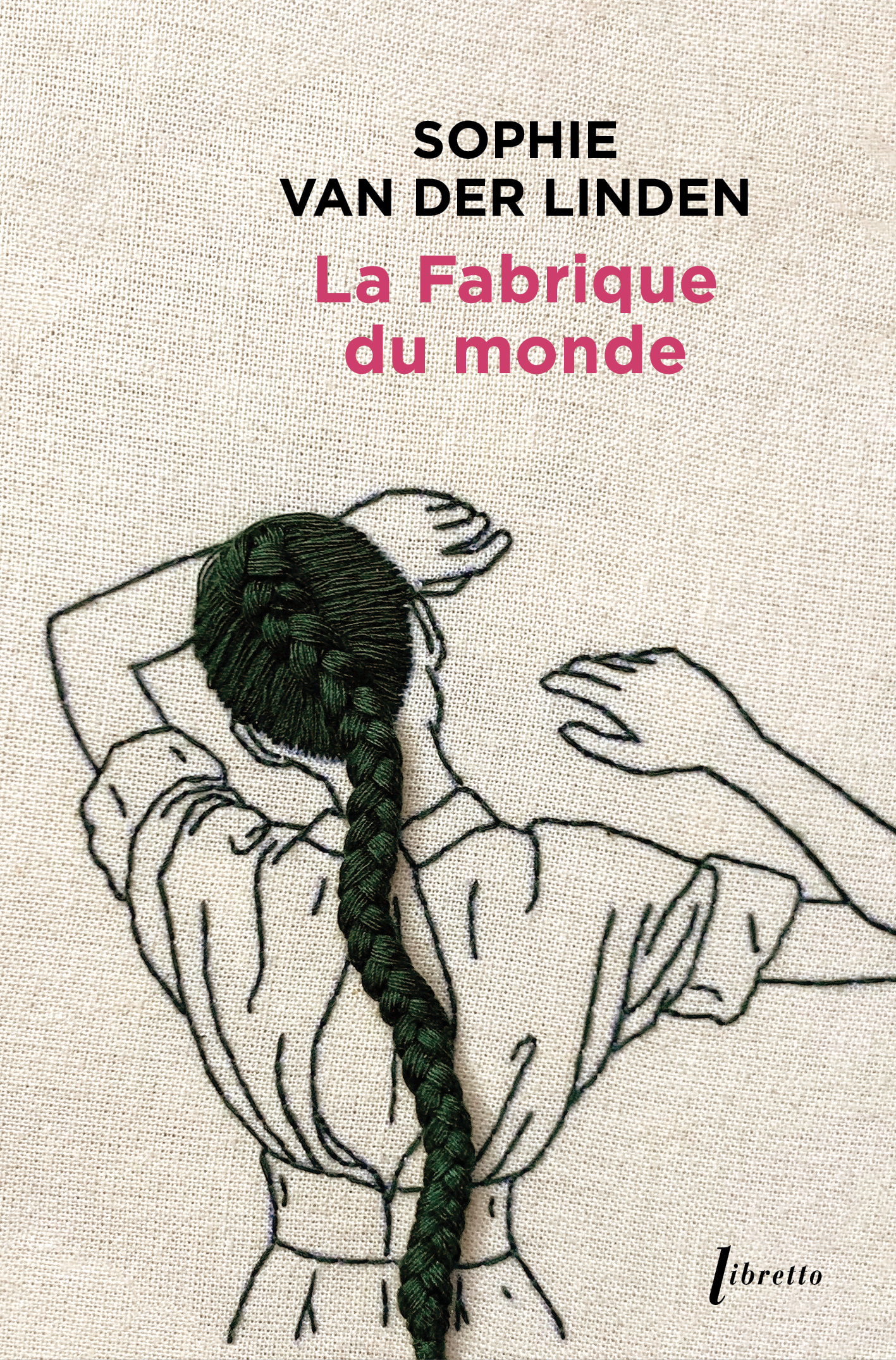 La fabrique du monde -  Van Der Linden - LIBRETTO