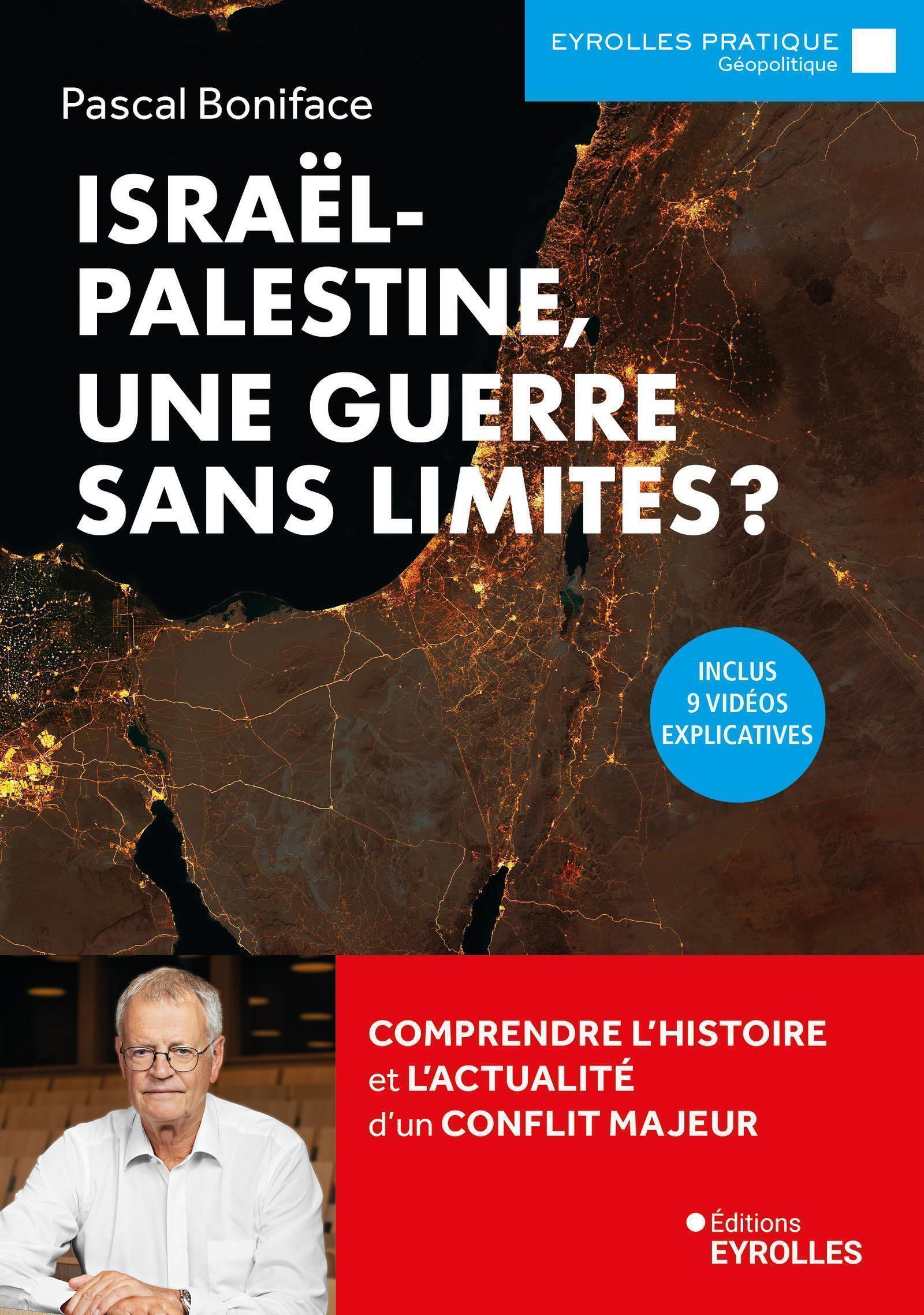 Israël-Palestine, une guerre sans limites ? - Pascal Boniface - EYROLLES