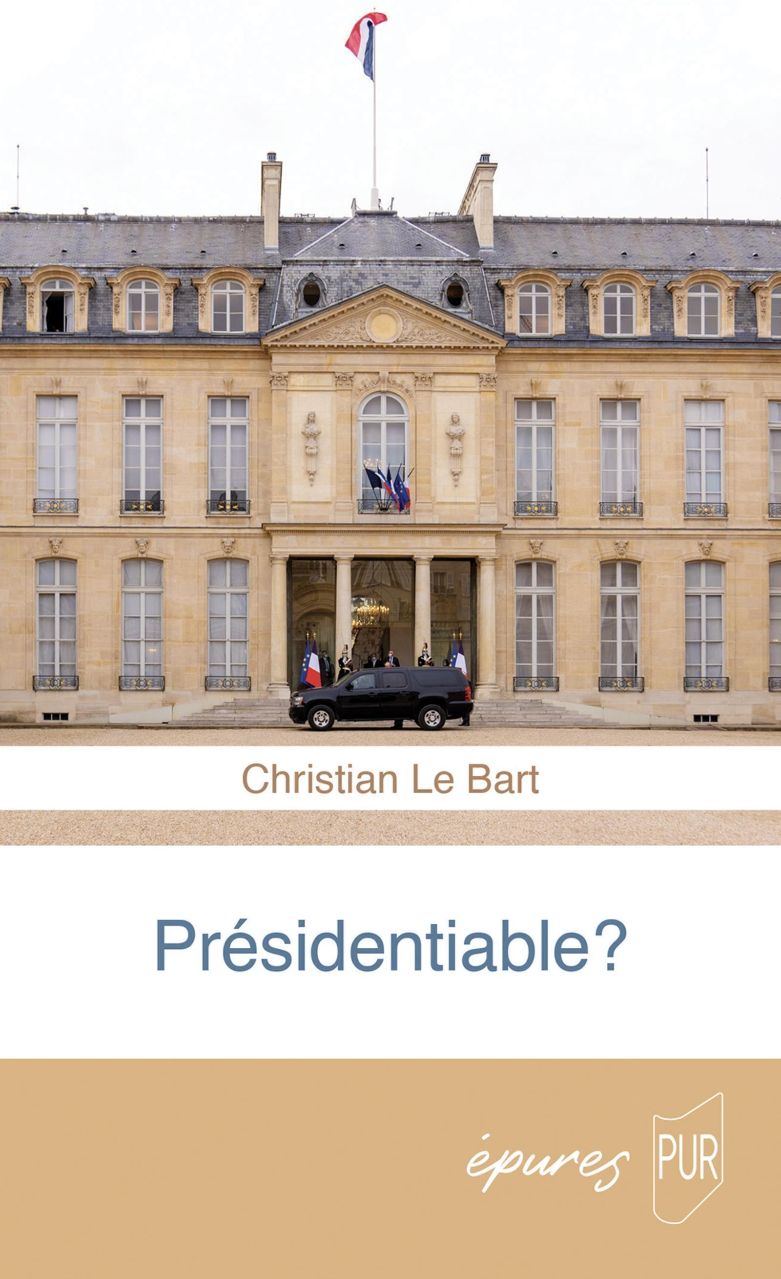 Présidentiable ? - Christian Le Bart - PU RENNES