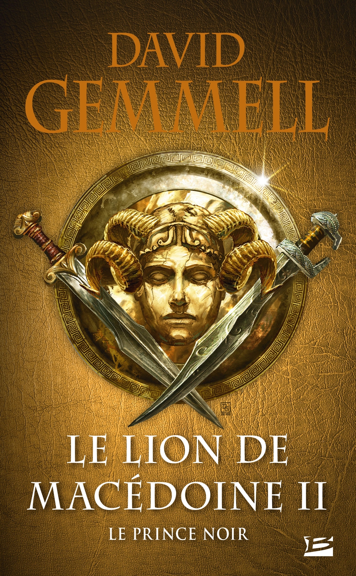 Le Lion de Macédoine, T2 : Le Prince noir - David Gemmell - BRAGELONNE