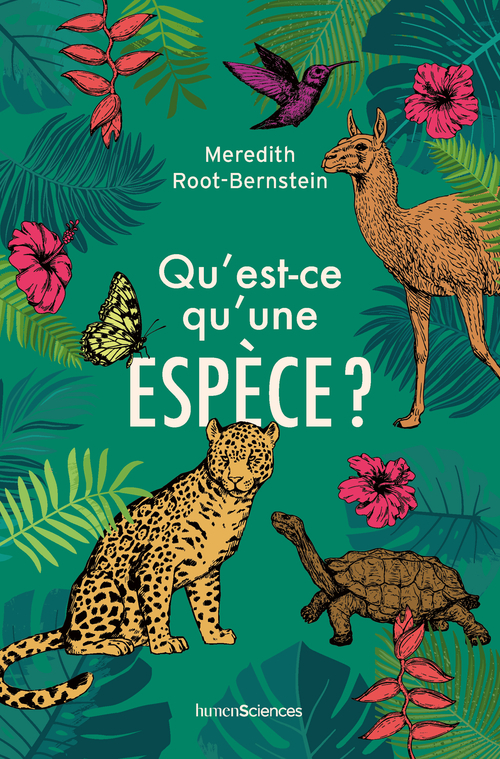 Qu'est-ce qu'une espèce ? - Meredith ROOT-BERNSTEIN - HUMENSCIENCES