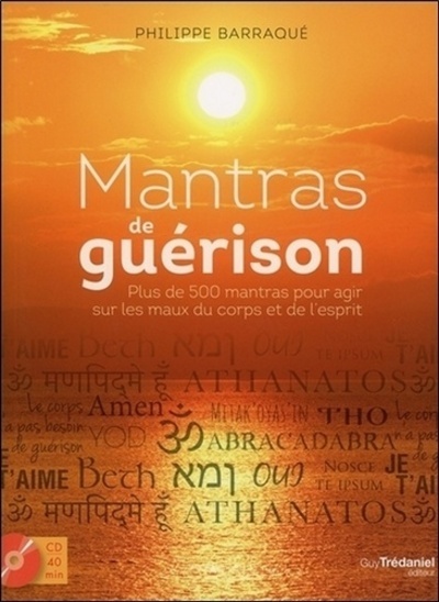 Mantras de guérison - 500 mantras pour agir sur les maux du corps et de l'esprit (CD) - Philippe Barraqué - TREDANIEL