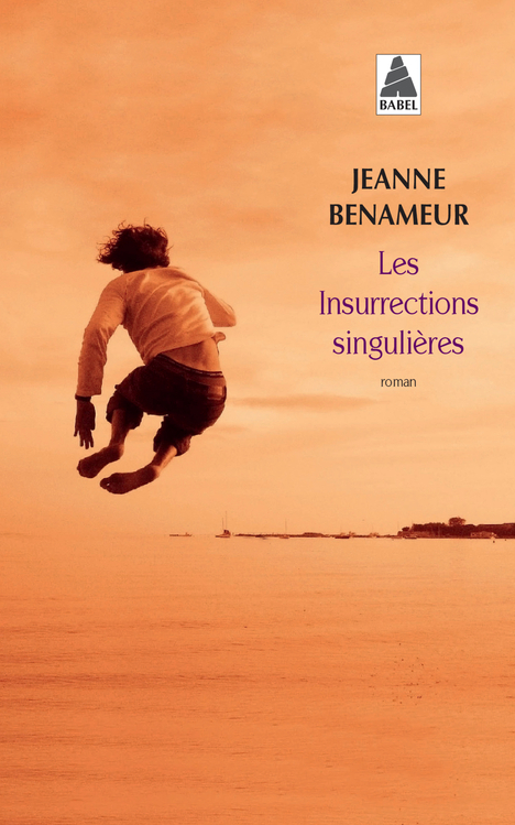 Les insurrections singulières - Jeanne Benameur - ACTES SUD