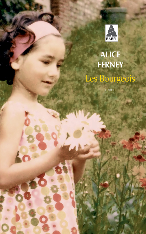 Les Bourgeois - Alice Ferney - ACTES SUD