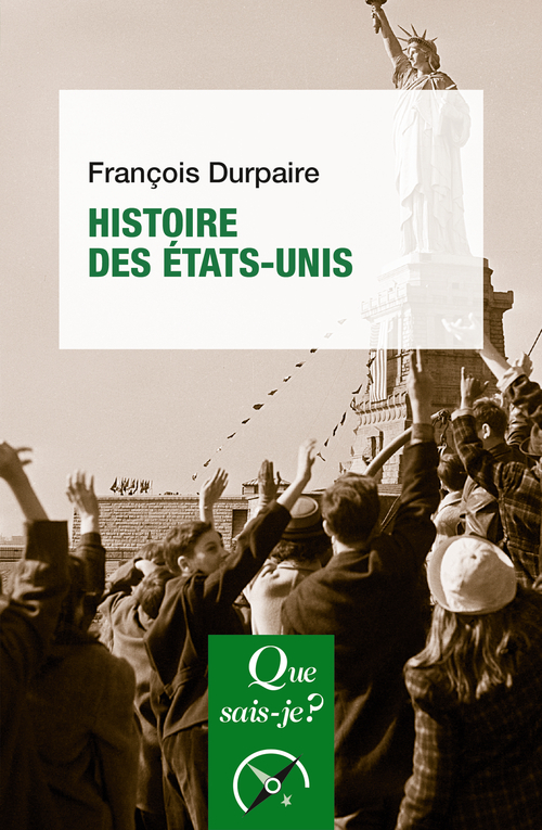 Histoire des États-Unis - François Durpaire - QUE SAIS JE