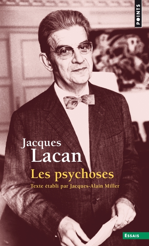 Les Psychoses, tome 3 - Jacques Lacan - POINTS