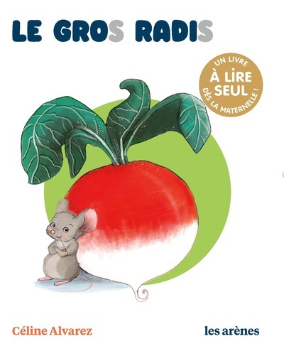 Le Gros Radis - Les lectures naturelles - Céline Alvarez - ARENES