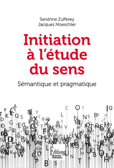 Initiation à l'étude du sens. 2e édition - Jacques Moeschler - SCIENCES HUMAIN