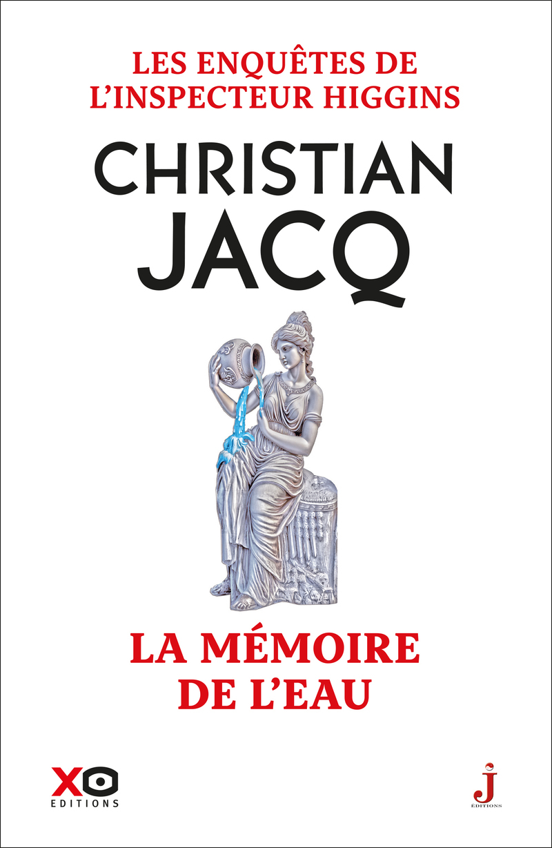 Les enquêtes de l'inspecteur Higgins - Tome 55 La mémoire de l'eau - Christian Jacq - XO