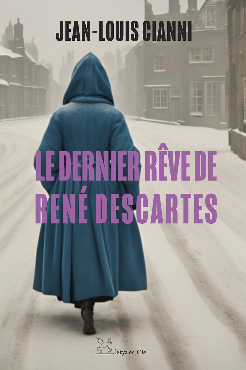 Le dernier rêve de Descartes - Jean-Louis Cianni - ISTYA CIE