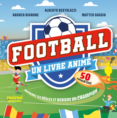 Football - Un livre animé - Alberto Bertolazzi - NUINUI JEUNESSE