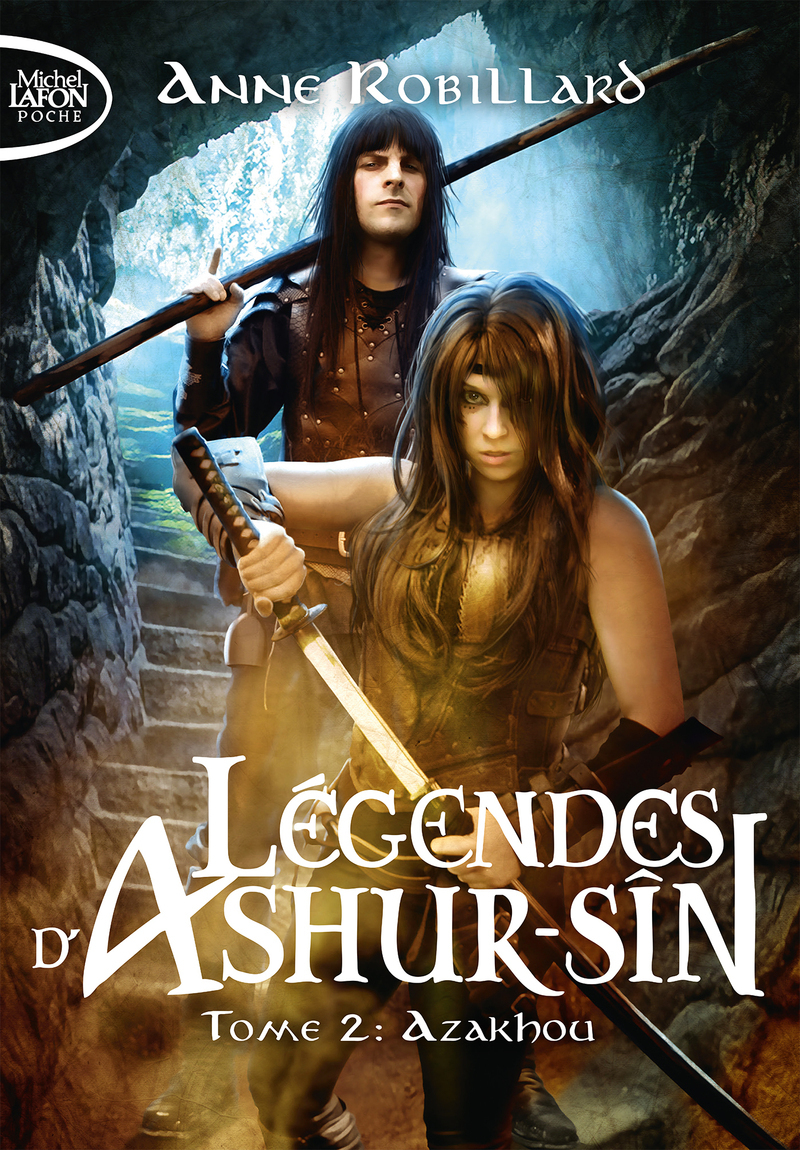 Légendes d'Ashur-Sîn - Tome 2 - Anne Robillard - MICHEL LAFON PO