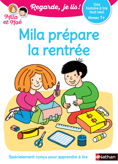 Regarde je lis ! Une histoire à lire tout seul - Mila prépare la rentrée Niv1+ - Éric Battut - NATHAN