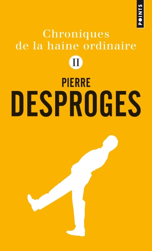 Chroniques de la haine ordinaire - Livre 2 - Pierre Desproges - POINTS