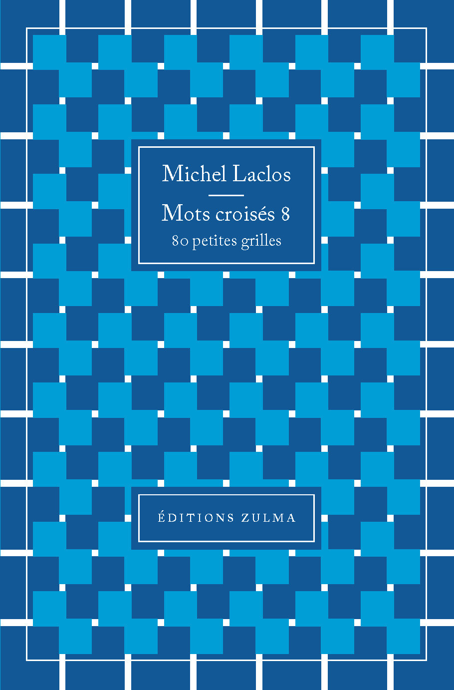 Mots croisés 8 - Michel Laclos - ZULMA