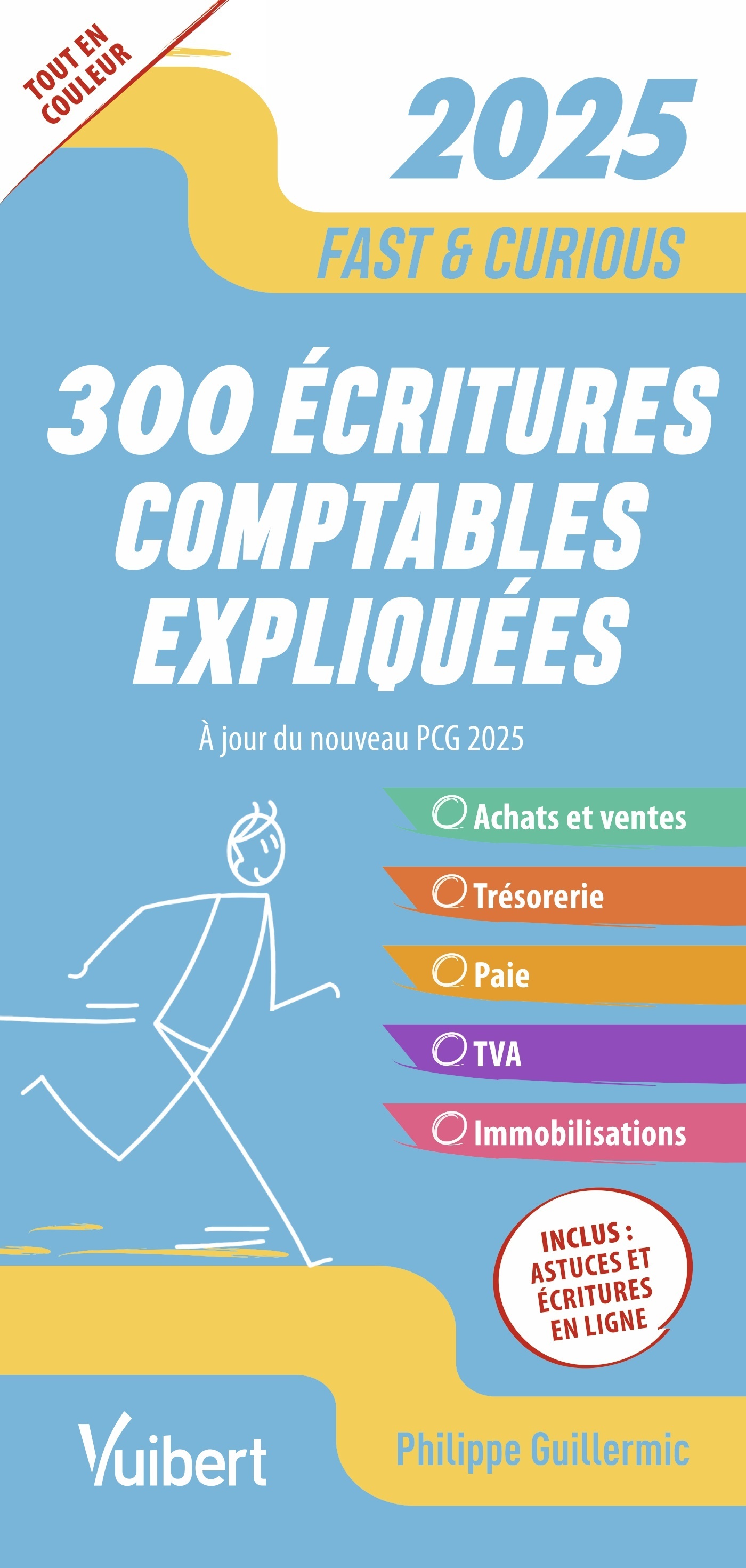 Fast & Curious - 300 écritures comptables expliquées, à jour du nouveau PCG - Philippe Guillermic - VUIBERT